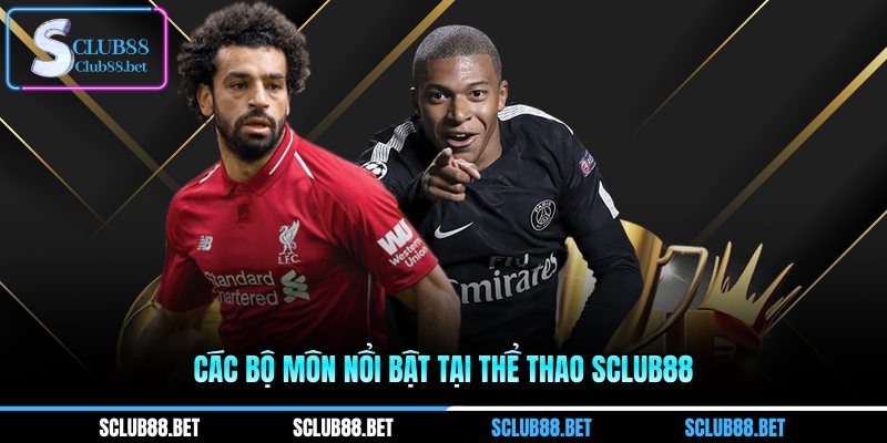 Các bộ môn nổi bật tại Thể thao SCLUB88