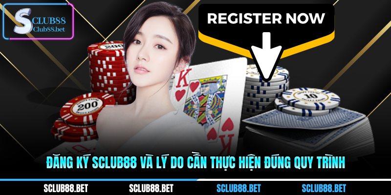 Đăng ký SCLUB88 và lý do cần thực hiện đúng quy trình