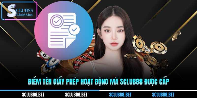 Điểm tên giấy phép hoạt động mà SCLUB88 được cấp
