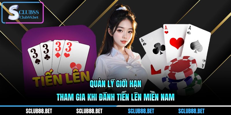 Quản lý giới hạn tham gia khi đánh Tiến lên Miền Nam